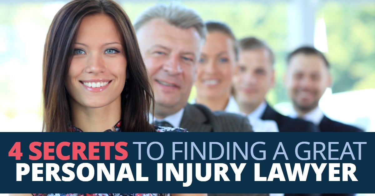 4 Secrets To Finding A Great Personal Injury Lawyer
