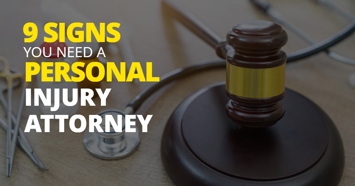 9 Signs You Need a Personal Injury Attorney